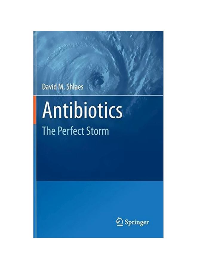 null - Antibiotics: The Perfect Storm Hardcover English by David M. Shlaes - 01-Oct-10 - Image 1