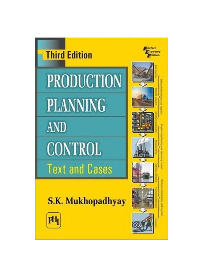 Production Planning And Control: Text And Cases Paperback English by S.K. Mukhopadhyay 