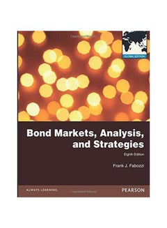 Bond Markets, Analysis And Strategies Paperback English by Frank J. Fabozzi - 01-Apr-12