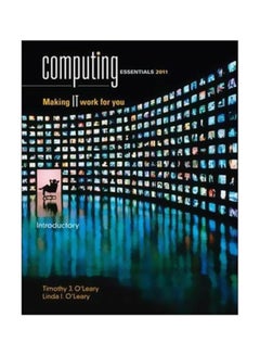 Computing Essentials 2011: Complete Edition Paperback English by Timothy J. O'Leary - 01-Apr-10