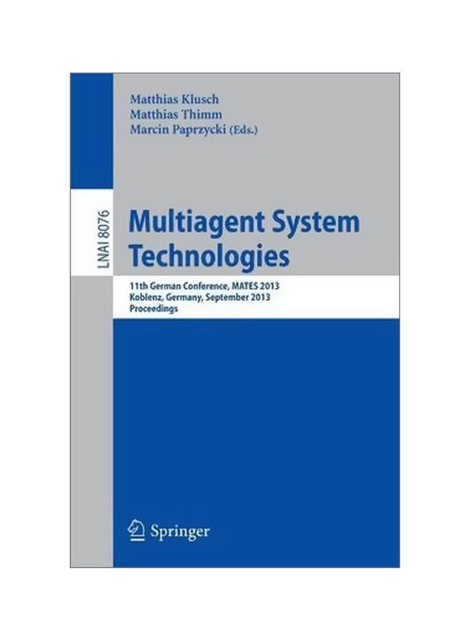 Multiagent System Technologies : 11th German Conference, Mates 2013, Koblenz, Germany, September 2013 Proceedings Paperback English - 23-Aug-13 