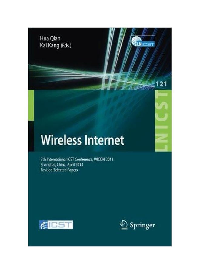 Wireless Internet: 7th International ICST Conference, Wicon 2013, Shanghai, China, April 11-12, 2013, Revised Selected Papers Paperback English by Hua Qian - 17-Oct-13 