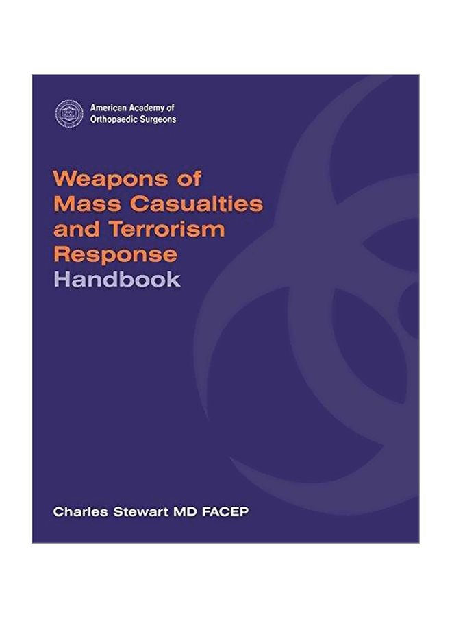 Weapons Of Mass Casualties And Terrorism Response Handbook Hardcover English by Charles Stewart - 21-Sep-05 
