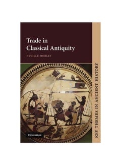 Trade In Classical Antiquity Paperback English by Neville Morley - 22-Apr-09