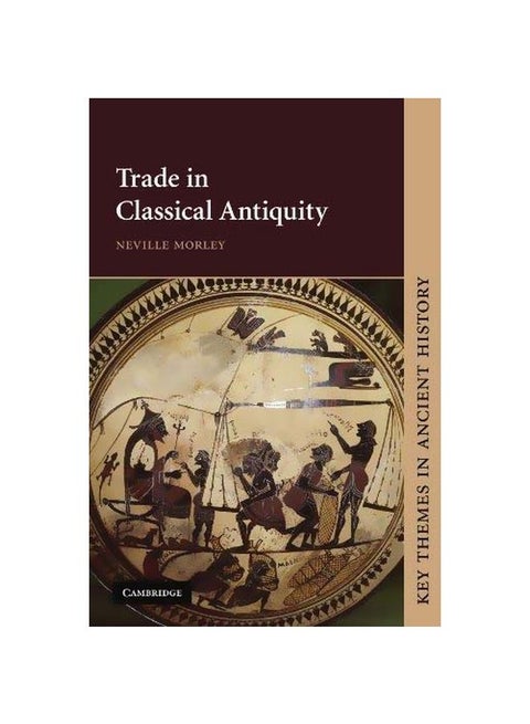 Trade In Classical Antiquity Paperback English by Neville Morley - 22-Apr-09