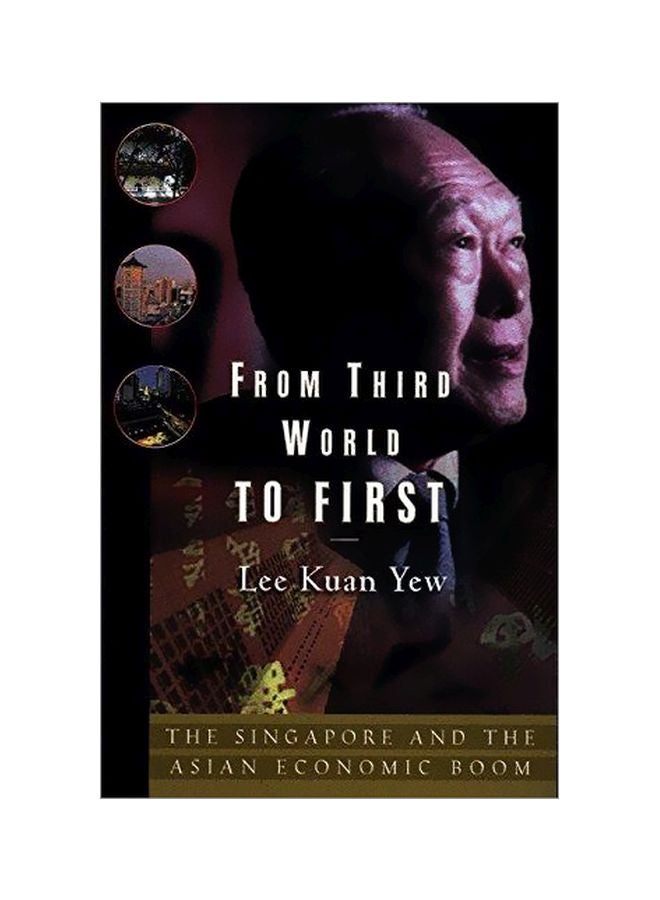 From Third World To First: Singapore And The Asian Economic Boom Paperback English by Kuan Yew Lee - 11-Jul-11 