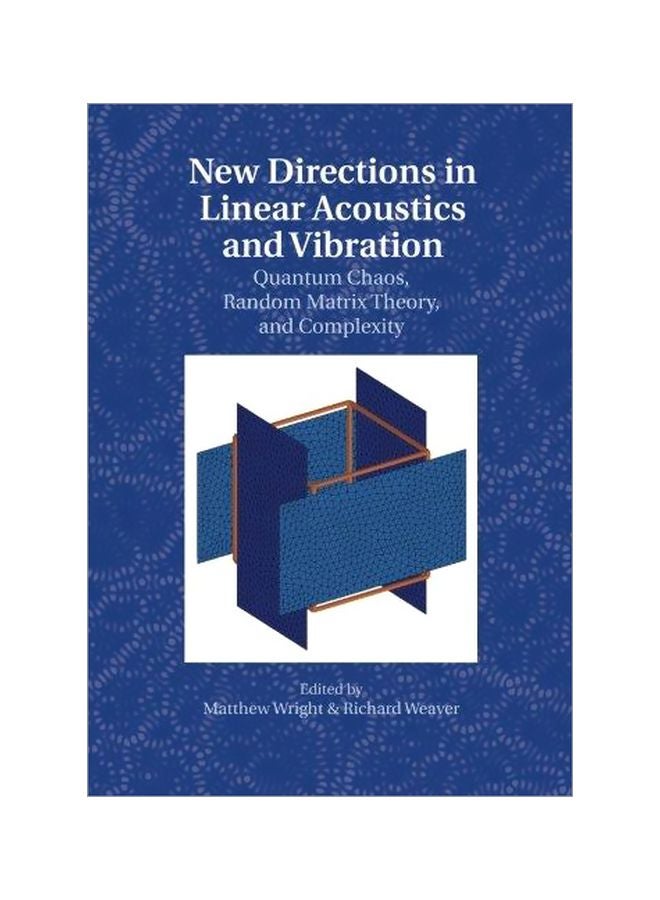 New Directions In Linear Acoustics And Vibration: Quantum Chaos, Random Matrix Theory And Complexity Paperback English by Richard Weaver - 04-Sep-15 