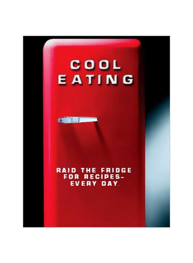 Cool Eating : Rapid The Fridge For Recipes-Every Day paperback - 11 Aug 2005 