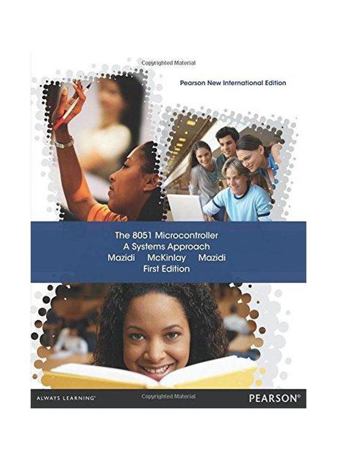 The 8051 Microcontroller: Pearson New International Edition: A Systems Approach Paperback English by Muhammad A. Mazidi - 01-Nov-13 