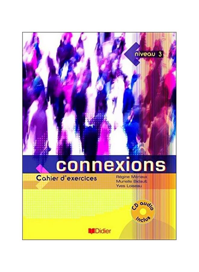 Connexions: Cahier D'exercices + CD-Audio 3 french 01-Jan-11 