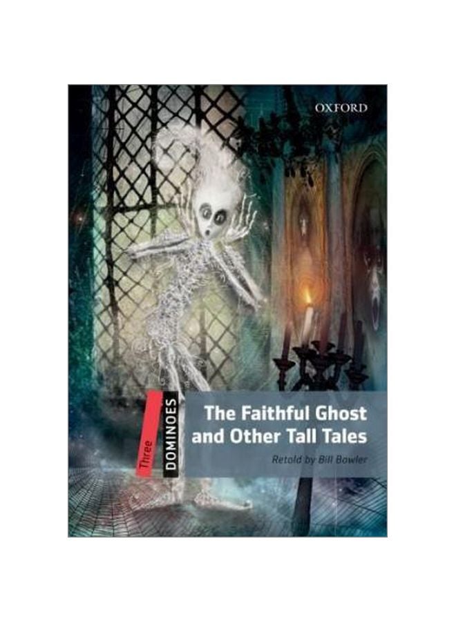 Dominoes: Three: The Faithful Ghost And Other Tall Tales Paperback English by Oxford University Press - 40228