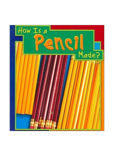How Is A Pencil Made? paperback english - 26-Apr-05