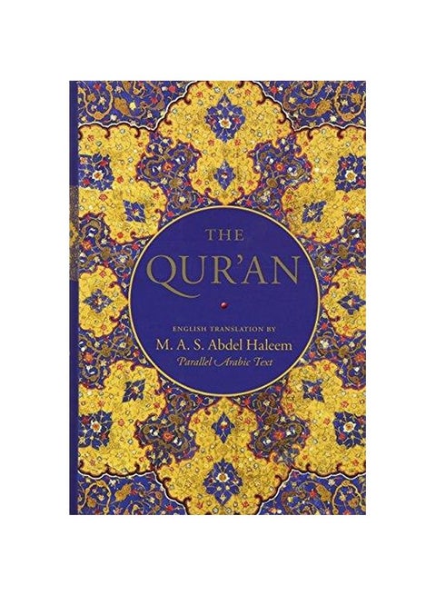 The Qur'an : English Translation With Parallel Arabic Text Hardcover by Abdel Haleem - 25-Jun-10