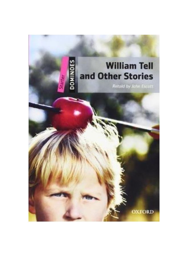 Dominoes Starter William Tell And Other Stories English by John Escott - 18-Jul-10 