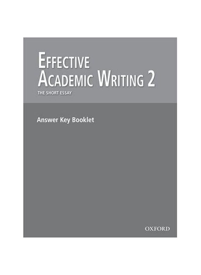 Effective Academic Writing 2: The Short Essay Answer Key Booklet Paperback English by Savage 