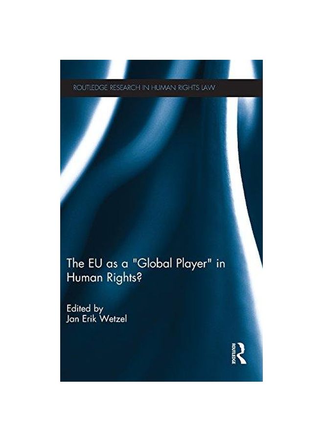 The EU As A 'Global Player' In Human Rights? Hardcover English by Jan Wetzel - 24-Feb-12 