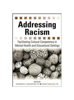 Addressing Racism : Facilitating Cultural Competence In Mental Health And Educational Settings Paperback English - 19-May-06 