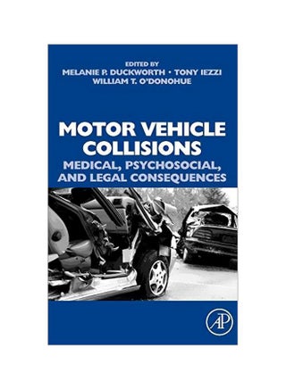 Motor Vehicle Collisions: Medical, Psychosocial, And Legal Consequences Hardcover English by William O'Donohue - 01-Jul-08 - v1572525899/N31871585A_1