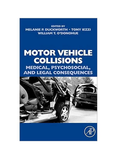 Motor Vehicle Collisions: Medical, Psychosocial, And Legal Consequences Hardcover English by William O'Donohue - 01-Jul-08