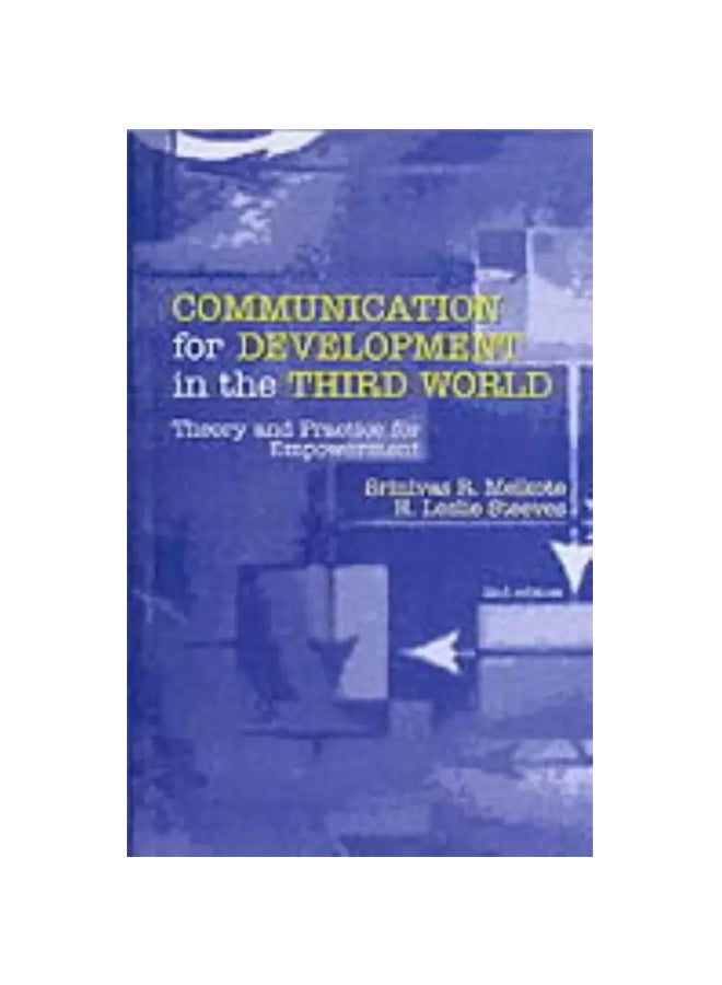 Communication For Development In The Third World: Theory And Practice For Empowerment Paperback English by Srinivas Raj Melkote - 17-Dec-01 