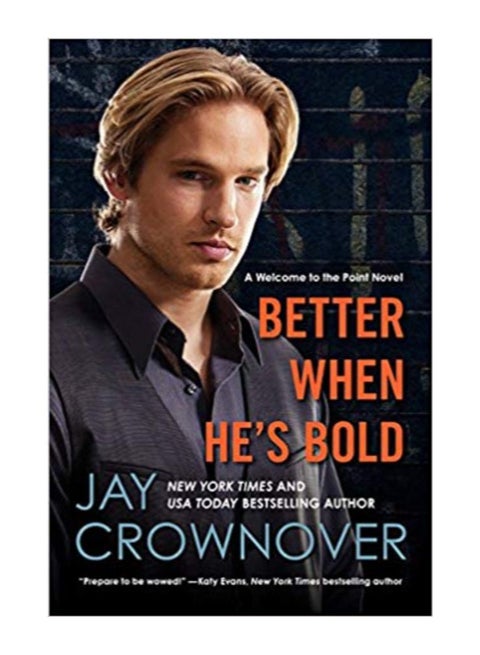 Better When He's Bold : A Welcome To The Point Novel paperback english - 3-Feb-15