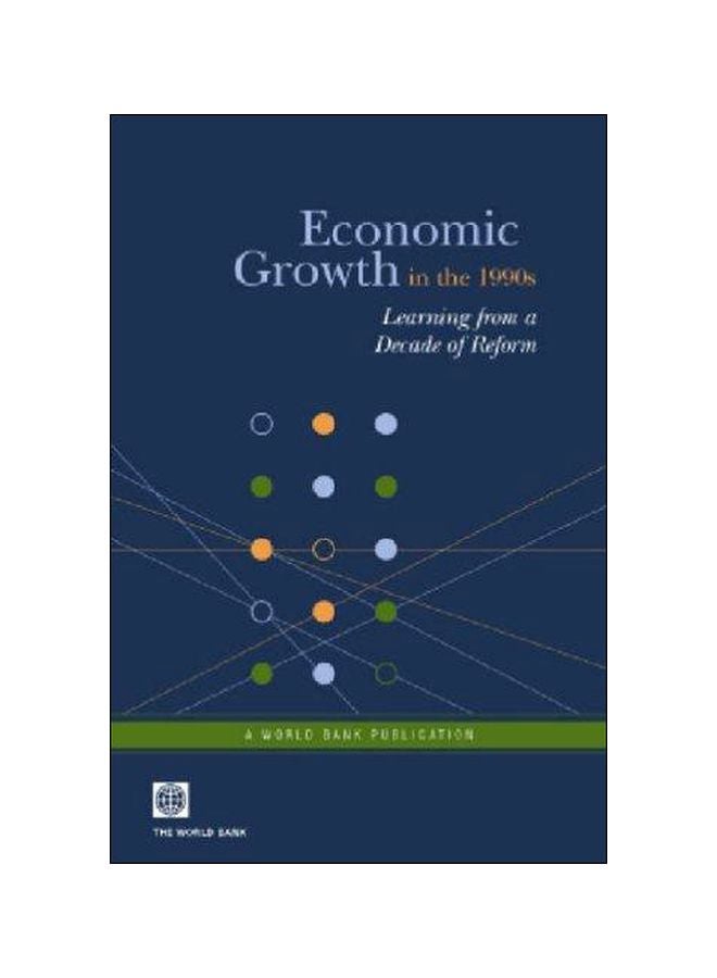 Economic Growth In The 1990s: Learning From A Decade Of Reform Paperback English by Roberto Zagha - 30-Apr-05 