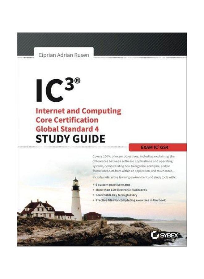 Ic3: Internet And Computing Core Certification Global Standard 4 Study Guide Paperback English by Ciprian Rusen - 04-May-15 