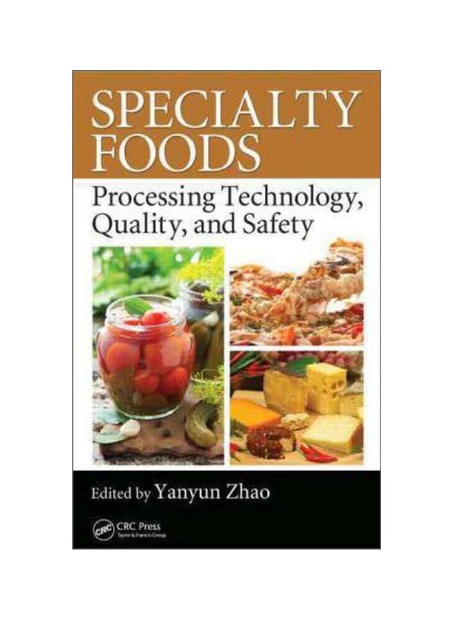 Specialty Foods: Processing Technology, Quality, And Safety Hardcover English by Yanyun Zhao - 22-Jun-12 
