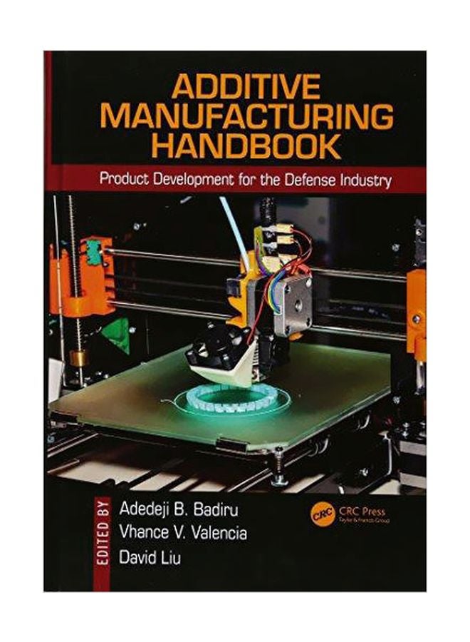 Additive Manufacturing Handbook: Product Development For The Defense Industry hardcover english - 01-Jun-17 