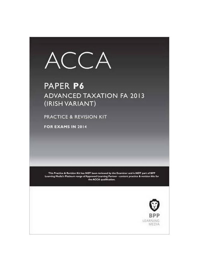 ACCA P6 Irish Tax: Practice and Revision Kit Paperback English - 15-Apr-14 