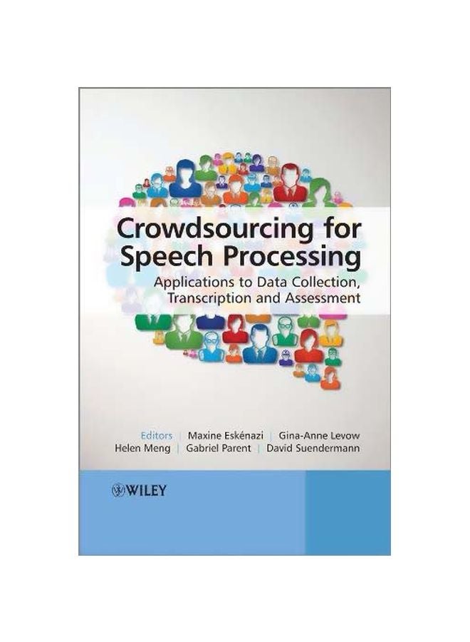 Crowdsourcing For Speech Processing: Applications To Data Collection, Transcription And Assessment Hardcover English by Maxine Eskenazi - 06-May-13 