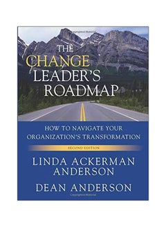 The Change Leader's Roadmap : How To Navigate Your Organization's Transformation Paperback English by Dean Anderson - 11-Oct-10