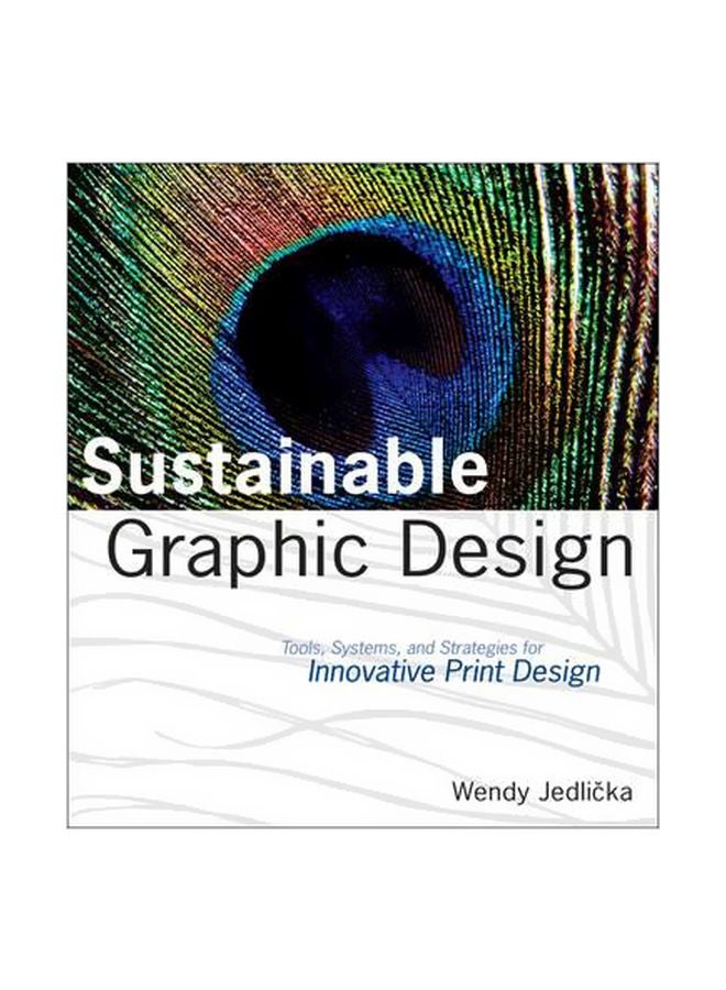 Sustainable Graphic Design: Tools, Systems And Strategies For Innovative Print Design paperback english - 26-Jan-10