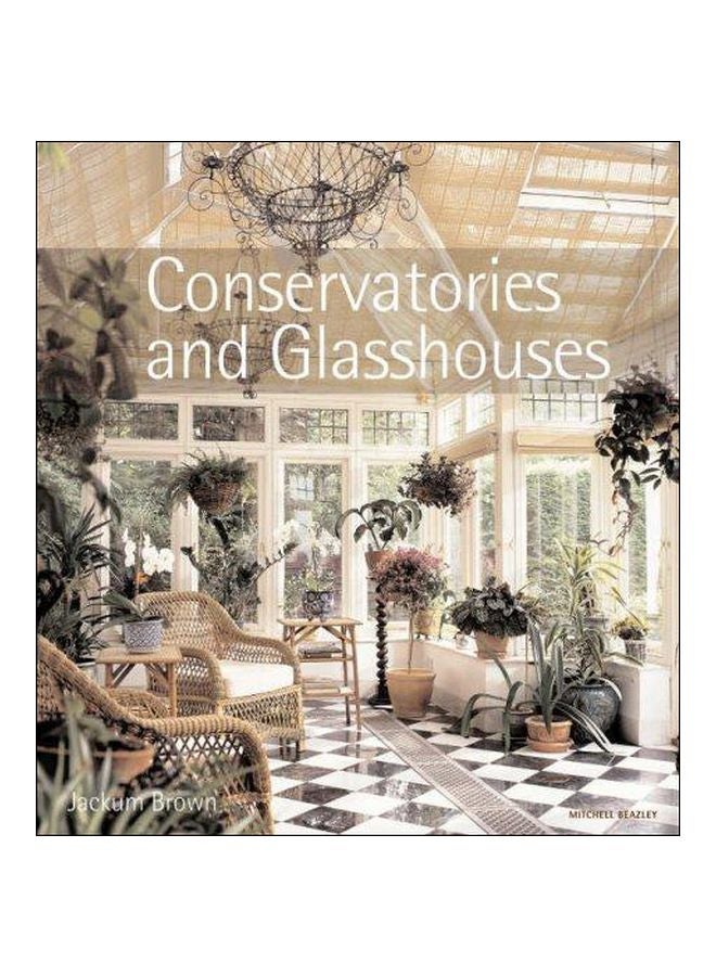 Conservatories And Glasshouses Hardcover English by Jackum Brown - 12-Oct-06 