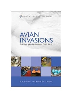 Avian Invasions: The Ecology And Evolution Of Exotic Birds Paperback English by Tim M. Blackburn - 04-Oct-09
