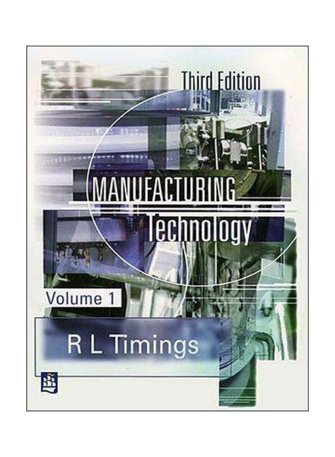 Manufacturing Technology : Volume 1 Paperback English by Roger L. Timings - 26-Oct-98 