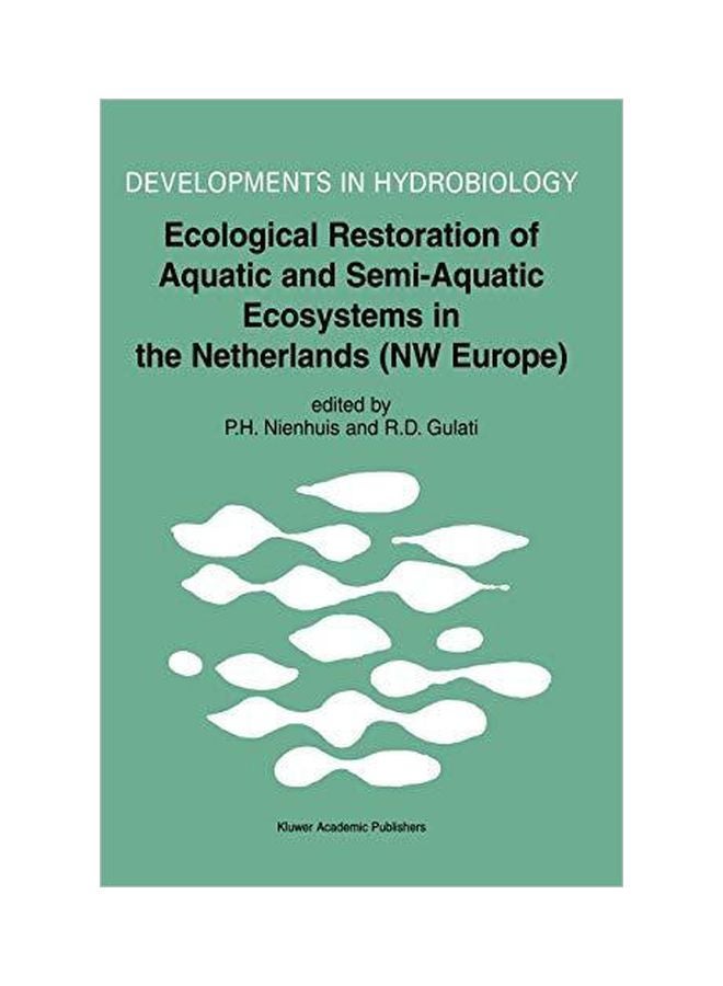 Ecological Restoration Of Aquatic And Semi-Aquatic Ecosystems In The Netherlands (NW Europe) Paperback English by Harper, D. - 01-Jan-03 