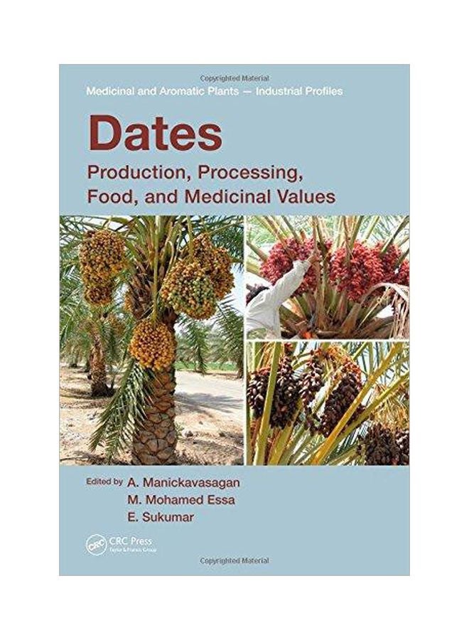 Dates: Production, Processing, Food, And Medicinal Values Paperback English by Wang, H. - 27-Apr-12 