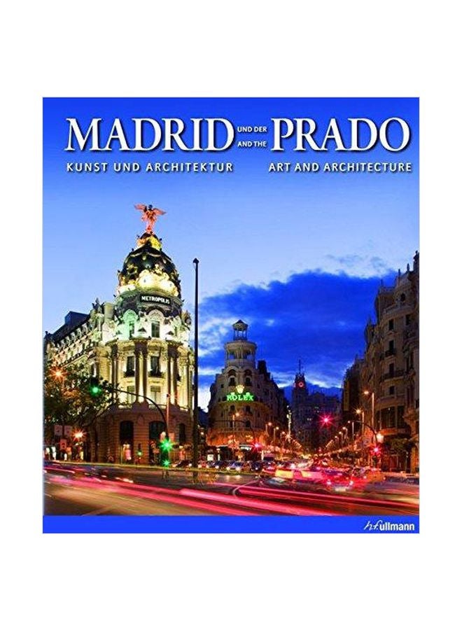 Madrid And The Prado Hardcover by Ullmann - 03 May 2012 