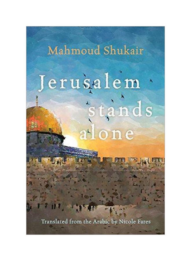 Jerusalem Stands Alone Paperback English by Mahmoud Shukair - 43250 