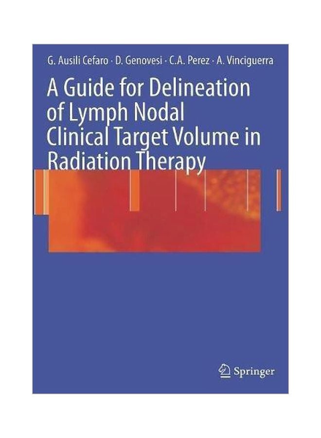 A Guide For Delineation Of Lymph Nodal Clinical Target Volume In Radiation Therapy Hardcover English by Giampiero Ausili Cefaro - 11-3-2008 