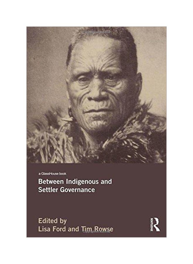 Between Indigenous And Settler Governance Hardcover English - 10-26-2012 