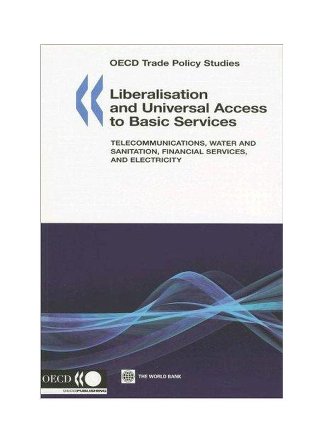 Liberalization And Universal Access To Basic Services: Telecommunications, Water And Sanitation, Financial Services, And Electricity Paperback English - 11-30-2006