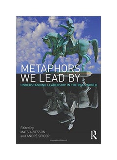 Metaphors We Lead By : Understanding Leadership In The Real World Paperback English - 1-5-2011 