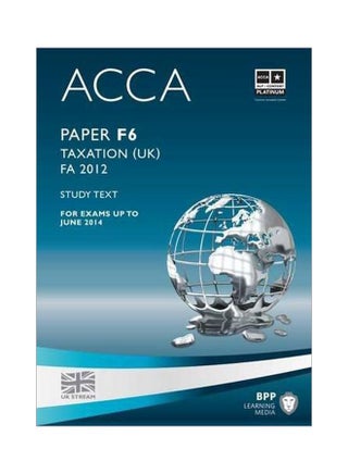 ACCA: Paper F6 Taxation FA 2012: Study Text Paperback English - 11-15-2012 - v1573041929/N31804194A_1