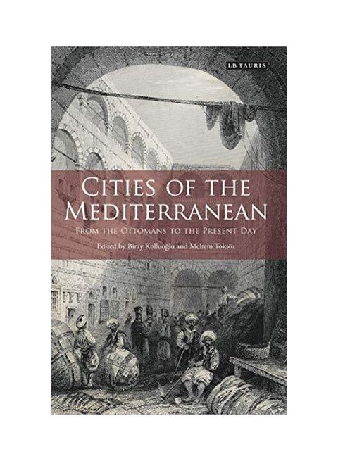 Cities Of The Mediterranean : From The Ottomans To The Present Day Paperback English - 10-30-2014