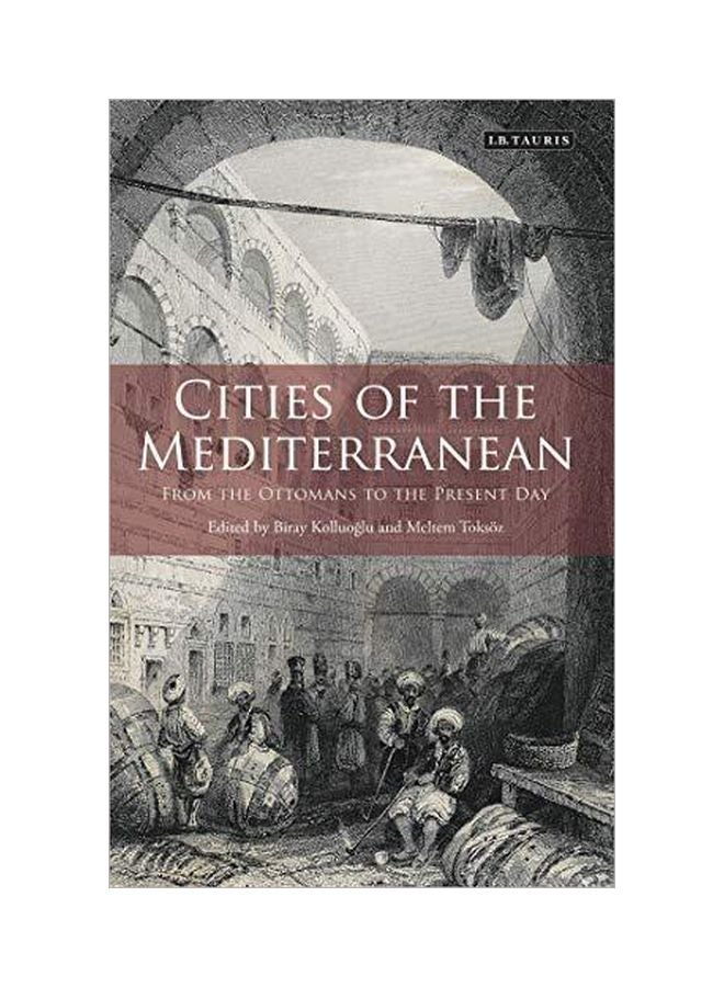 Cities Of The Mediterranean : From The Ottomans To The Present Day Paperback English - 10-30-2014