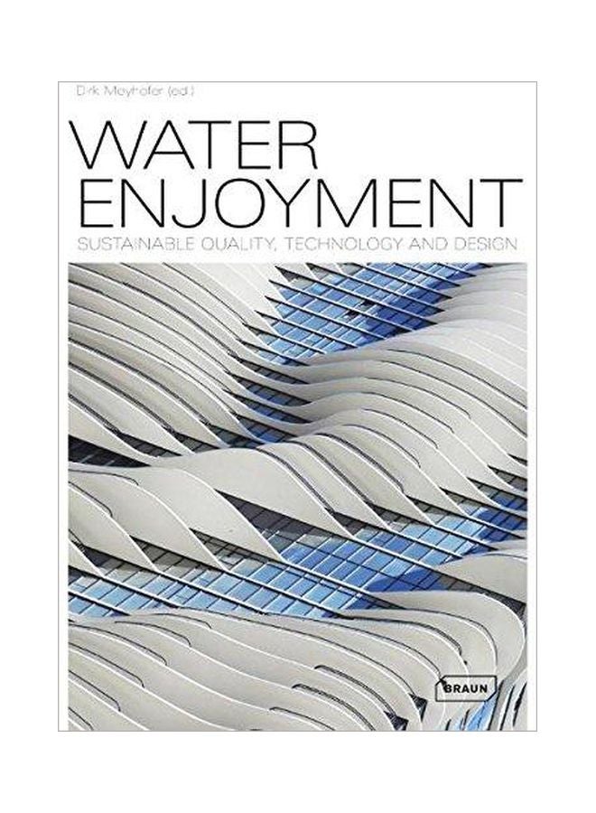 Water Enjoyment: Sustainable Quality, Technology And Design hardcover - 4-16-2011 