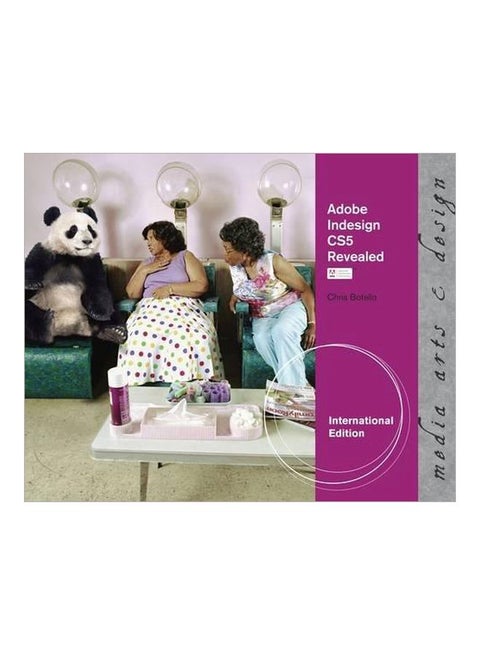 Adobe Indesign Cs5 Revealed : International Edition English by Chris Botello - 4-4-2011