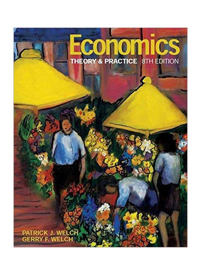 Economics: Theory And Practice Paperback English by Patrick J. Welch - 10-27-2006